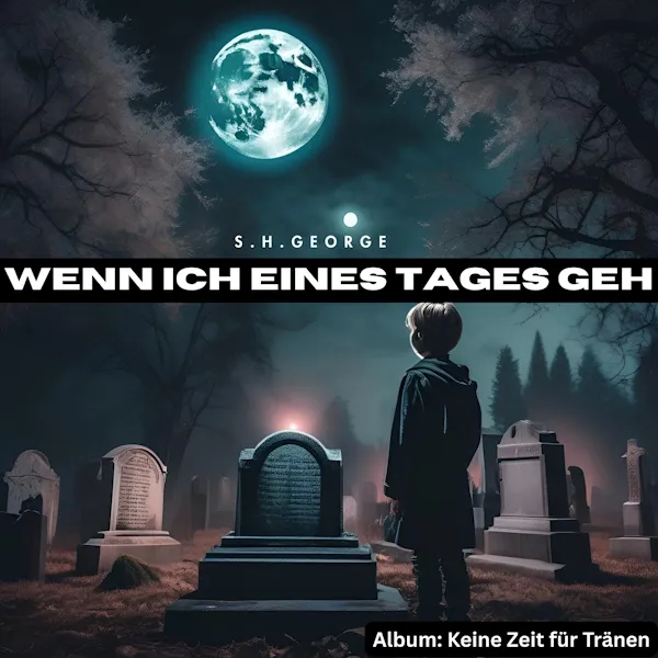 Wenn ich eines Tages geh